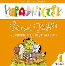 Poradniczek Gabrysi i Kajtka. Jedzenie i świętowanie - Joanna Krzyżanek