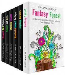 Nature Inspired Box Set (6 in 1): 180 Zen Forest, Animal, Flower and Bird Patterns to Relax and Awaken Your Imagination (Meditation & Creativity) - Johanna Brody, Rosalie Young