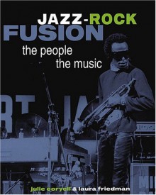 Jazz-Rock Fusion: The People, the Music - Julie Coryell, Laura Friedman, Ramsey Lewis