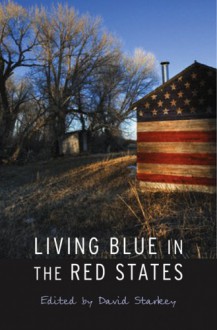 Living Blue in the Red States - David Starkey