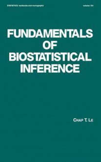 Fundamentals of Biostatistical Inference - Chap T. Le, Prestre Philippe Le