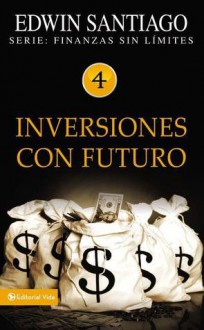 Inversiones Con Futuro - Edwin Santiago, Vida Publishers