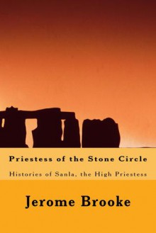 Priestess of the Stone Circle - Jerome Brooke