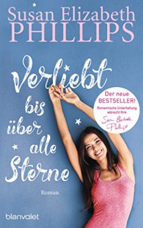 Verliebt bis über alle Sterne: Roman (Die Chicago-Stars-Romane 8) (German Edition) - Claudia Geng, Susan Elizabeth Phillips