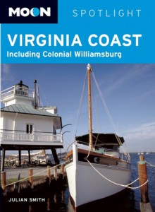 Moon Spotlight Virginia Coast: Including Colonial Williamsburg - Julian Smith