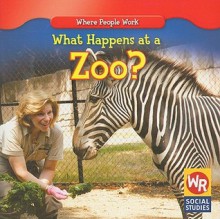 What Happens at a Zoo? - Lisa M. Guidone