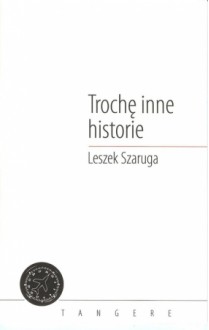 Trochę inne historie - Leszek Szaruga