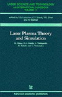 Laser Plasma Theory and Simulation - Raymond Bonnett