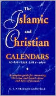 Islamic and Christian Calendars: Ad 622 2222 - G.S.P. Freeman-Grenville