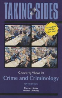 Taking Sides: Clashing Views in Crime and Criminology, Expanded - Thomas Hickey, Thomas Devaney