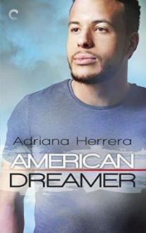 American Dreamer: A Multicultural Romance (Dreamers Book 1) - Adriana Herrera Garibay