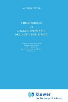 Kirchberger Et L'Illuminisme Du Dix-Huitieme Siecle - Antoine Faivre