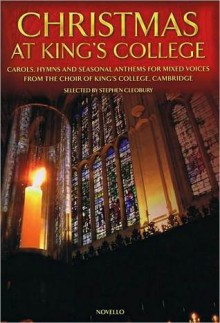 Christmas at King's College: Carols, Hymns and Seasonal Anthems for Mixed Voices - Stephen Cleobury