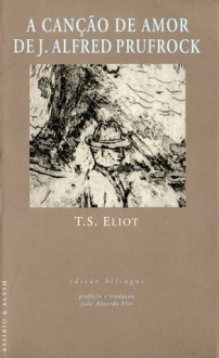 A Canção de Amor de J. Alfred Prufrock - T.S. Eliot, Ezra Pound