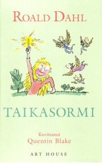 Taikasormi - Roald Dahl, Päivi Heininen