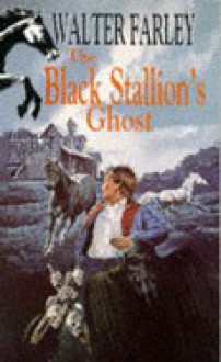 The Black Stallion's Ghost - Walter Farley