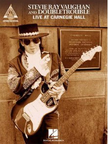 Stevie Ray Vaughan and Double Trouble - Live at Carnegie Hall - Stevie Ray Vaughan, Double Trouble