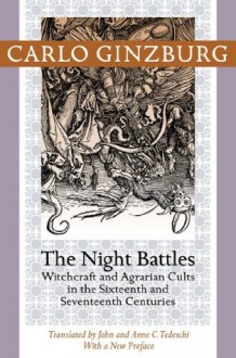 The Night Battles - Carlo Ginzburg, John Tedeschi, Anne C. Tedeschi