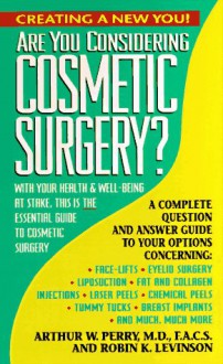 Are You Considering Cosmetic Surgery? - Arthur W. Perry, Robin K. Levinson