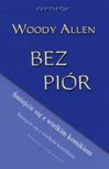 Bez piór - Jacek Łaszcz, Woody Allen