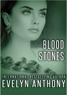 Blood Stones - Evelyn Anthony