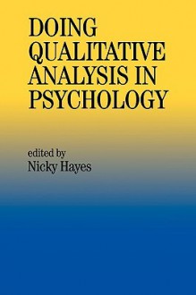 Doing Qualitative Analysis in Psychology - Nicky Hayes