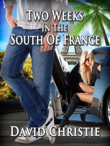 Two Weeks in the South of France - David Christie