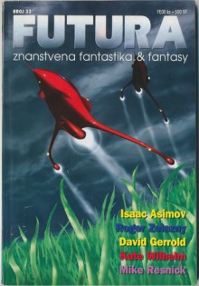 Futura - broj 33 - Krsto A. Mažuranić, Mihaela Velina, David Gerrold, Roger Zelazny, Mike Resnick, Isaac Asimov, Kate Wilhelm, Jasmina Blažić