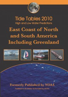 Tide Tables 2010: High and Low Water Predictions East Coast of North and South America - NOAA