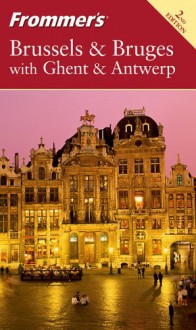 Frommer's Brussels & Bruges with Ghent & Antwerp - George MacDonald