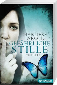 Gefährliche Stille - Marliese Arold