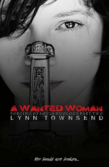 The Forging of Souls Duology: A Wanted Woman (Volume 2) - Lynn Townsend