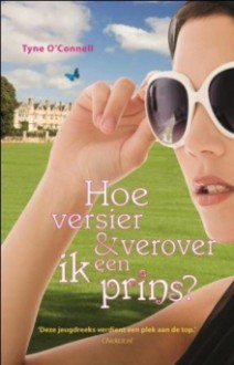 Hoe versier en verover ik een prins? (Calypso Chronicles, #1-2) - Tyne O'Connell, Karin Breuker