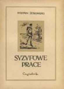 Syzyfowe prace - Stefan Żeromski