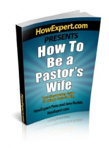 How To Be a Pastor's Wife - Your Step-By-Step Guide To Being a Pastor's Wife - HowExpert Press, Jane Rodda