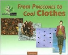 From Pine Cones to Cool Clothes (Imitating Nature) - Toney Allman