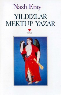 Yıldızlar Mektup Yazar - Nazlı Eray