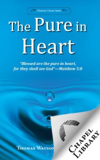 The Pure in Heart - Thomas Watson