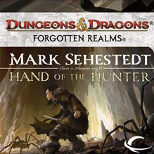 Hand of the Hunter: Forgotten Realms: Chosen of Nendawen, Book 2 - Mark Sehestedt, Dara Rosenberg, Audible Studios