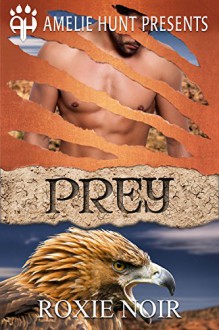 Prey (Copper Mesa Eagles Book 2) - Roxie Noir, Amelie Hunt