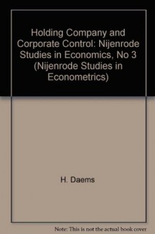 The Holding Company and Corporate Control (Nijenrode Studies in Econometrics) - Herman Daems