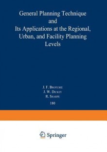 Topaz: General Planning Technique and Its Applications at the Regional, Urban, and Facility Planning Levels - J. F. Brotchie, J. W. Dickey, R. Sharpe