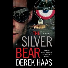 The Silver Bear - Derek Haas, Greg Bell, Audible Studios