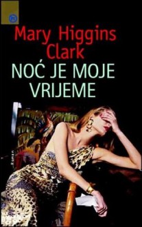 Noć je moje vrijeme - Petra Mrduljaš, Mary Higgins Clark