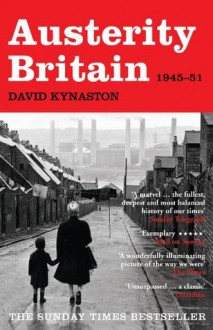 Austerity Britain (Tales of a New Jerusalem) - David Kynaston