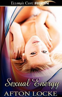 Sexual Energy: Ellora's Cave Aeon - Afton Locke