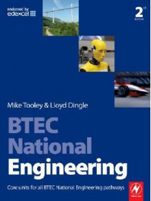 BTEC National Engineering: Core units for all BTEC National Engineering pathways - Mike H. Tooley, Lloyd Dingle