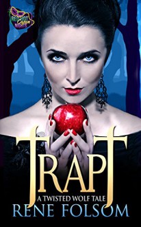 Trapt: A Twisted Wolf Tale (A Red Hot Cajun Nights Story) - Rene Folsom