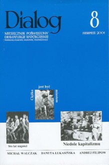 Dialog, nr 8 / sierpień 2004 - Lidia Amejko, Bartosz Żurawiecki, Agata Chałupnik, Wojciech Dudzik, Michał Walczak, Joanna Krakowska-Narożniak, Erwin Axer, Małgorzata Semil, Aleks (Alex) Sierz, Tadeusz Bradecki, Redakcja miesięcznika Dialog, Jacek Sieradzki, Józef Kelera, Marek Beylin, Agata Zawrzykr