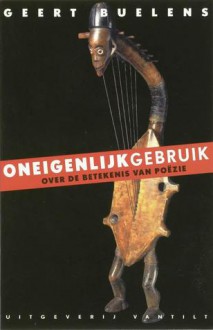 Oneigenlijk gebruik - Geert Buelens